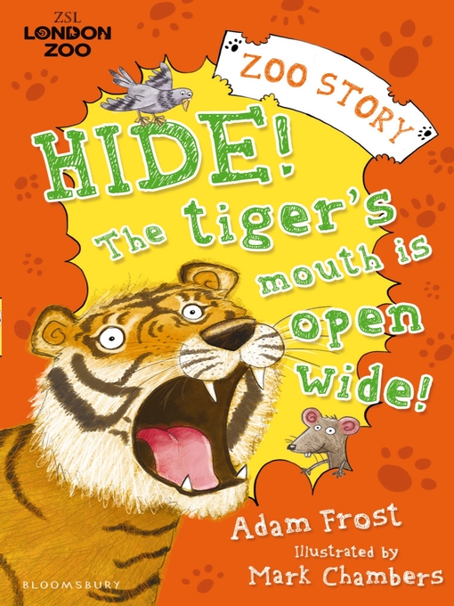 Title details for Hide! the Tiger's Mouth is Open Wide! by Adam Frost - Available